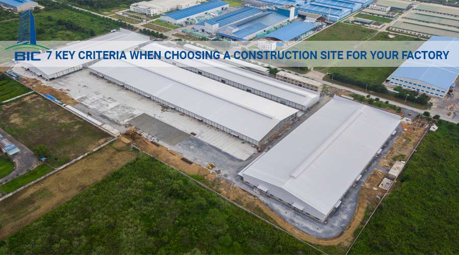 7 Key Criteria When Choosing a Construction Site for Your Factory