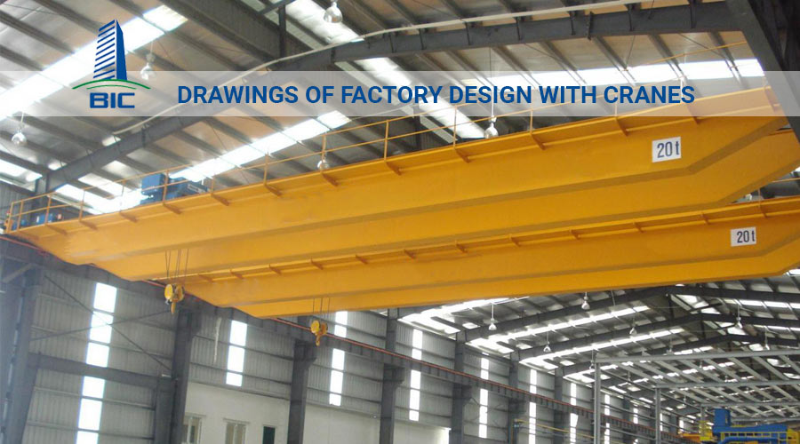Drawings of Factory Design with Cranes