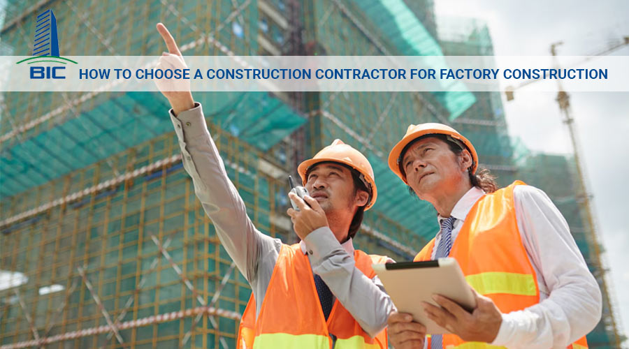 How to Choose a Construction Contractor for Factory Construction