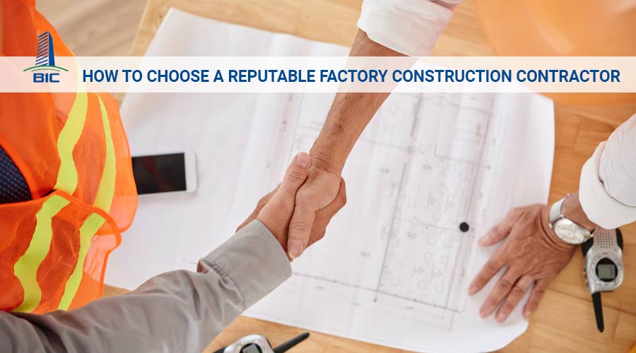 Cách Lựa Chọn Nhà Thầu Xây Dựng Nhà Xưởng Uy Tín