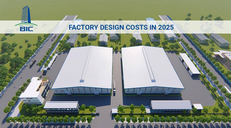 Chi Phí Thiết Kế Nhà Xưởng 2025