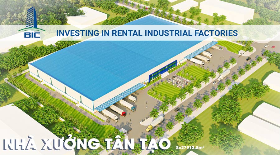 Đầu Tư Nhà Xưởng Công Nghiệp Cho Thuê