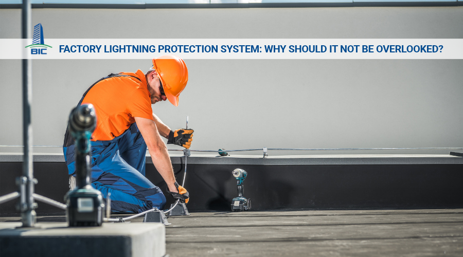 Factory Lightning Protection System: Why Should It Not Be Overlooked?