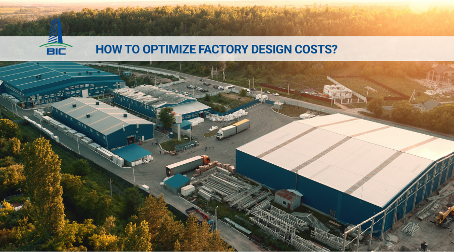 How to Optimize Factory Design Costs?