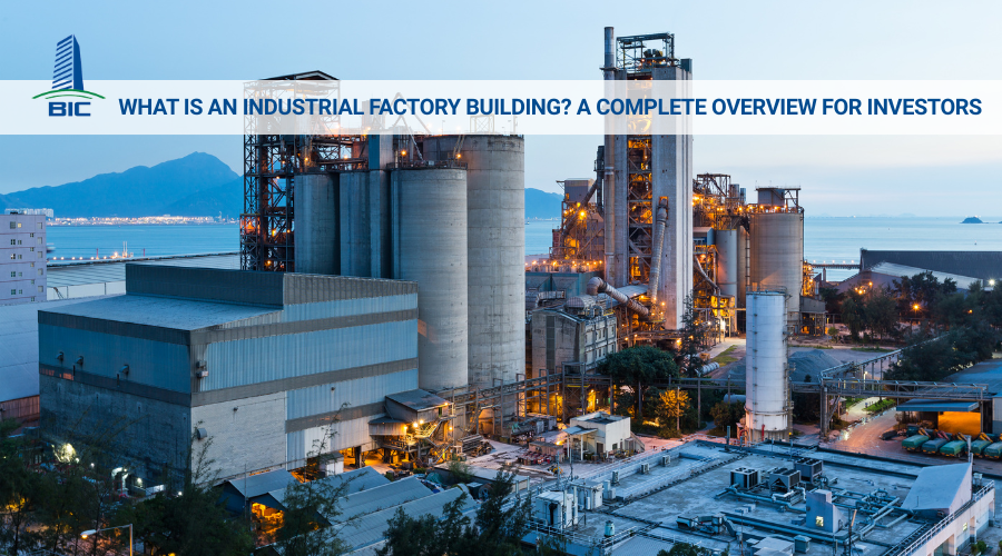 What Is an Industrial Factory Building? A Complete Overview for Investors