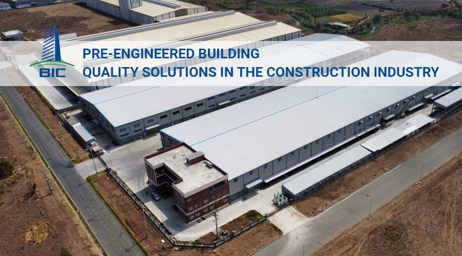 What Is a Pre-engineered Building? Quality Solutions In The Construction Industry