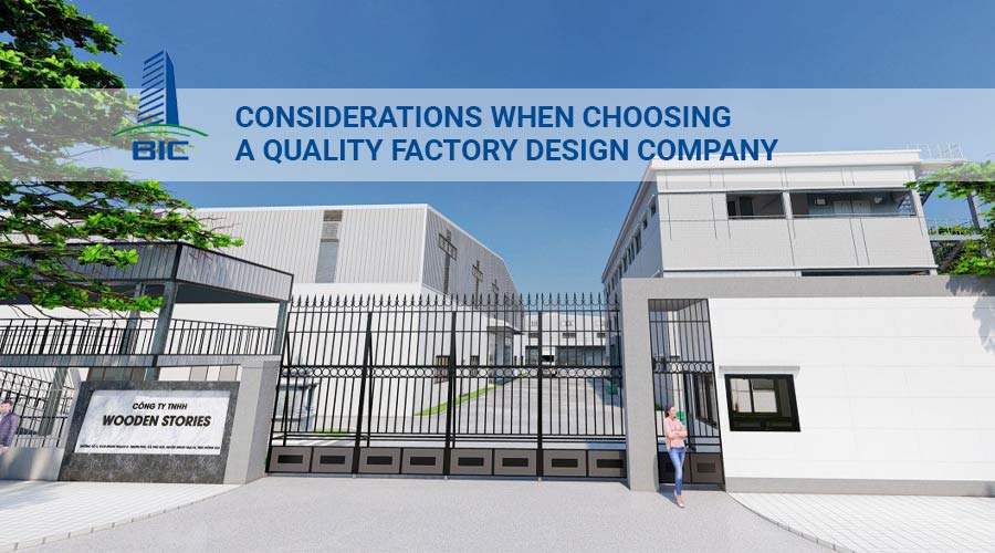 Considerations When Choosing a Quality Factory Design Company