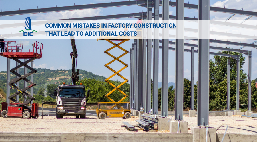 Common Mistakes in Factory Construction That Lead to Additional Costs