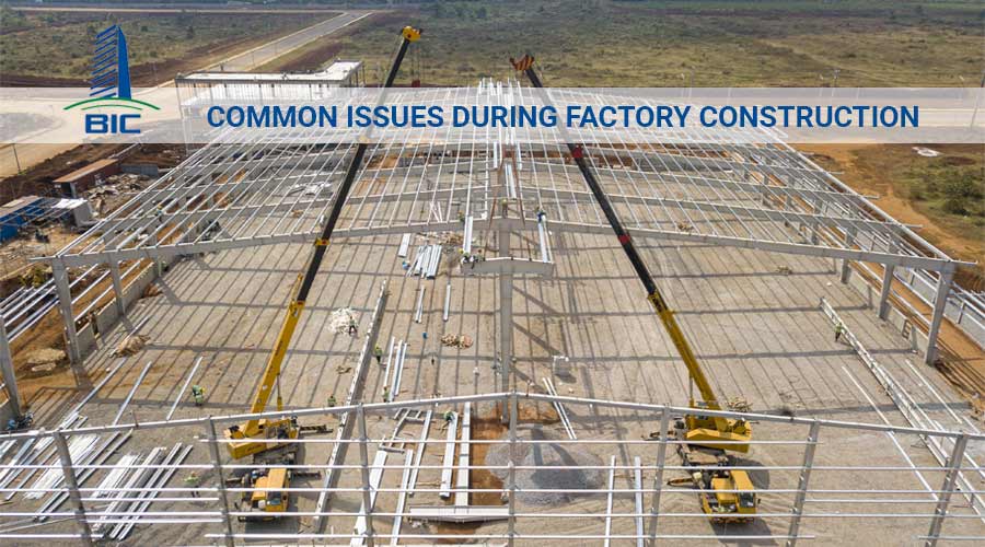 Common Issues During Factory Construction