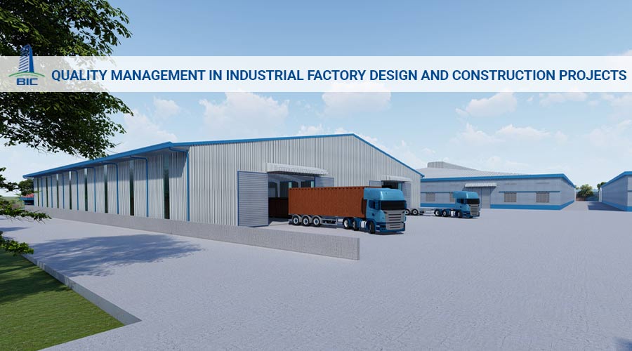 Quality Management in Industrial Factory Design and Construction Projects