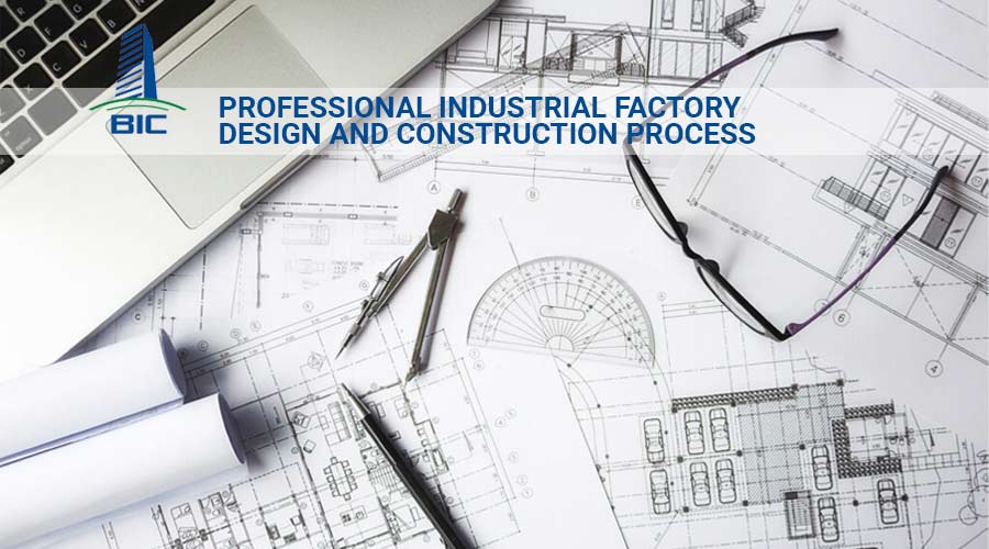 Professional Industrial Factory Design and Construction Process