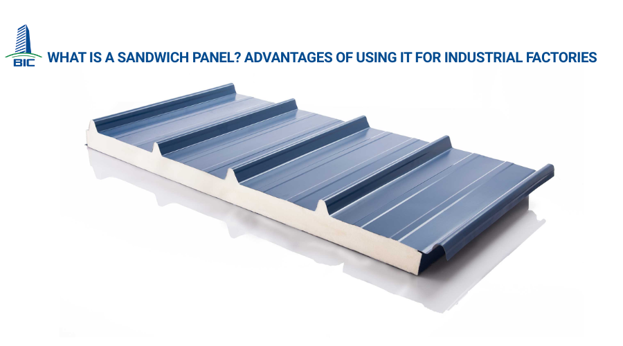 What Is a Sandwich Panel? Advantages of Using It for Industrial Factories
