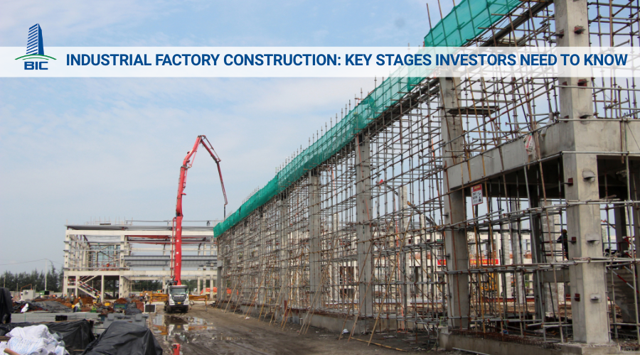 Industrial Factory Construction: Key Stages Investors Need to Know