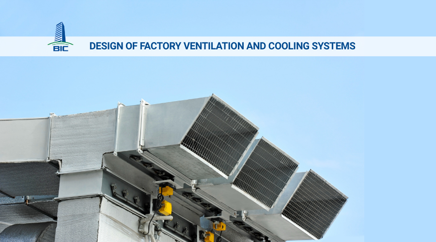 Design of Factory Ventilation and Cooling Systems