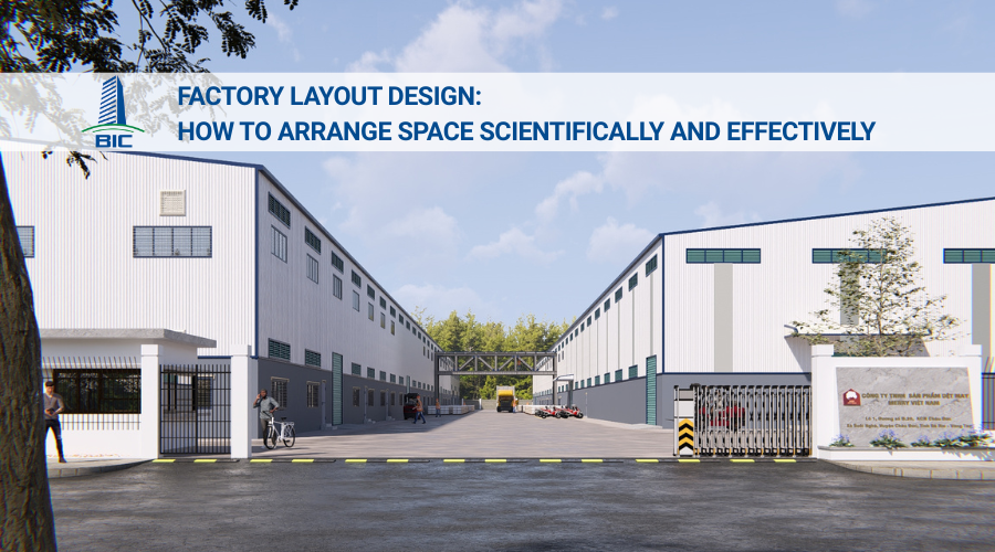 Factory Layout Design: How to Arrange Space Scientifically and Effectively