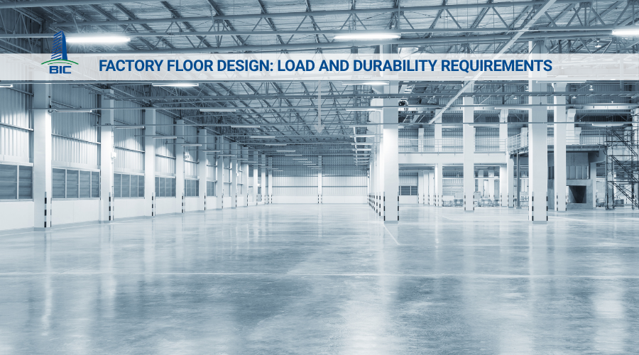 Factory Floor Design: Load and Durability Requirements