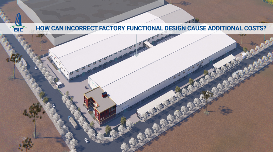 How Can Incorrect Factory Functional Design Cause Additional Costs?