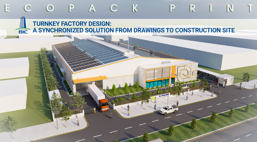 Turnkey Factory Design: A Synchronized Solution from Drawings to Construction Site