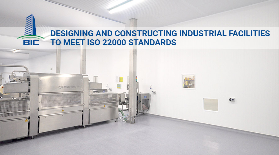 Designing and Constructing Industrial Facilities to Meet ISO 22000 Standards