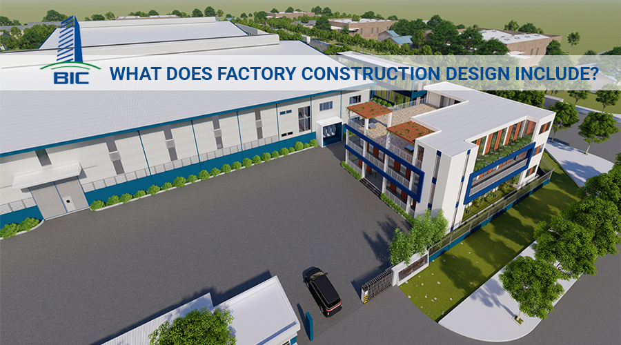 What Does Factory Construction Design Include?