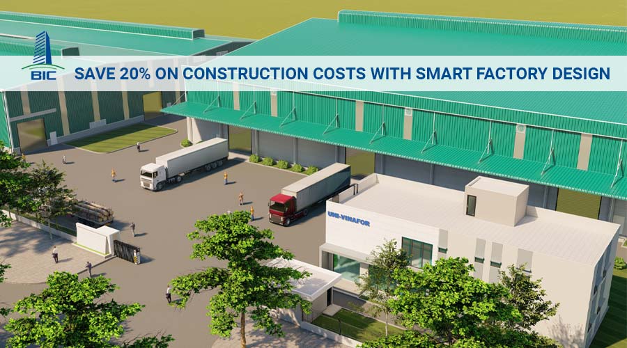 Tiết Kiệm 20% Chi Phí Xây Dựng Khi Thiết Kế Nhà Xưởng