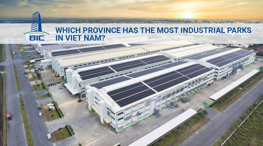Which Province Has The Most Industrial Parks in Viet Nam?