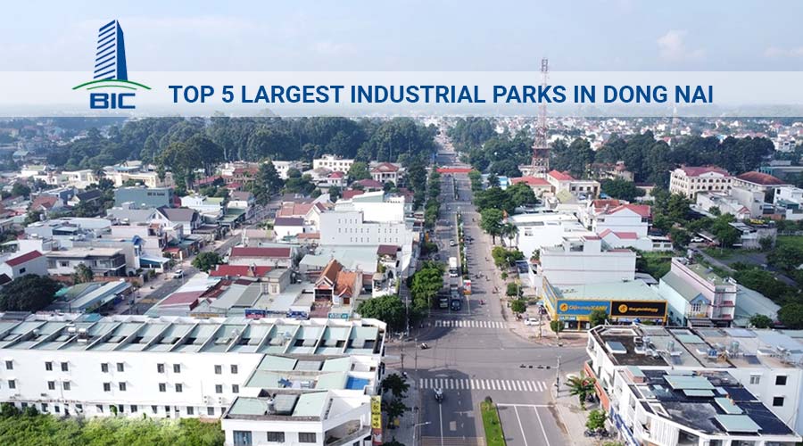 Top 5 Largest Industrial Parks in Dong Nai