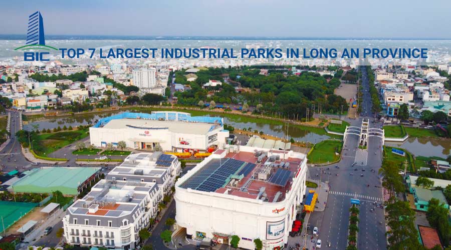 Top 7 Largest Industrial Parks in Long An Province